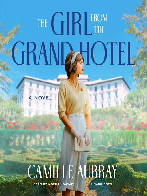 Title details for The Girl from the Grand Hotel by Camille Aubray - Available